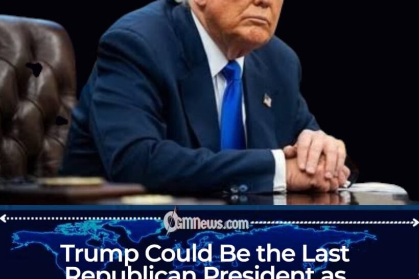 Trump Could Be the Last Republican President for Years, Political Speculation Suggests