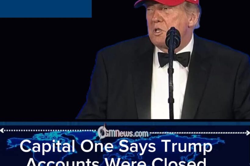 Capital One Says Trump Organization Accounts Were Closed After Anti-Money-Laundering Review