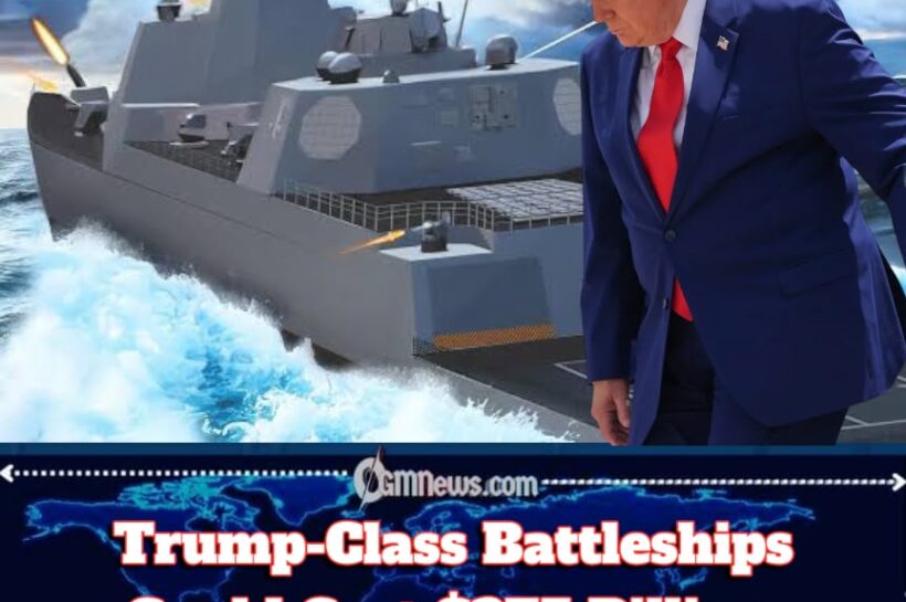Trump-Class Battleships: $275 Billion Price Tag Rocks Washington as Critics Ask Whether the Ocean Just Got a Luxury Upgrade
