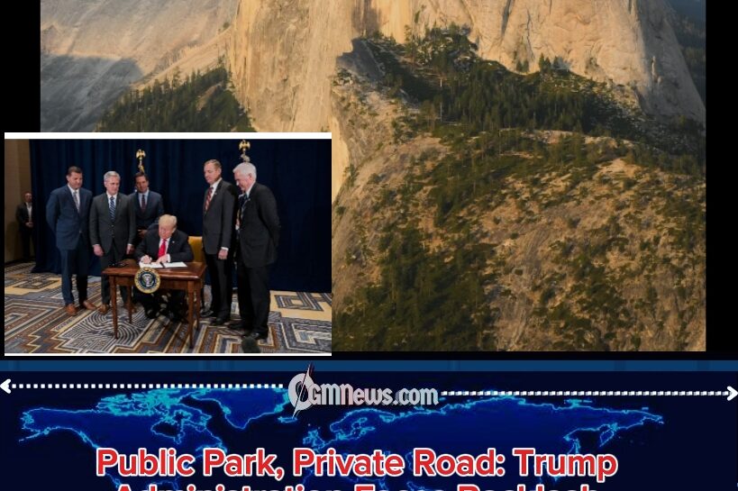Yosemite or Developer’s Driveway? Trump Administration Faces Backlash Over Proposed Park Land Swap