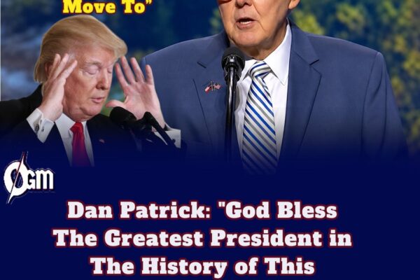 Texas Has No Exit Strategy: Dan Patrick Says Voters Must “Get It Right” Because There Is No Other Texas to Move To