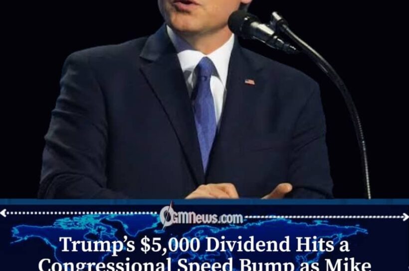 Mike Johnson Says Trump’s $5,000 Dividend Requires Congressional Approval