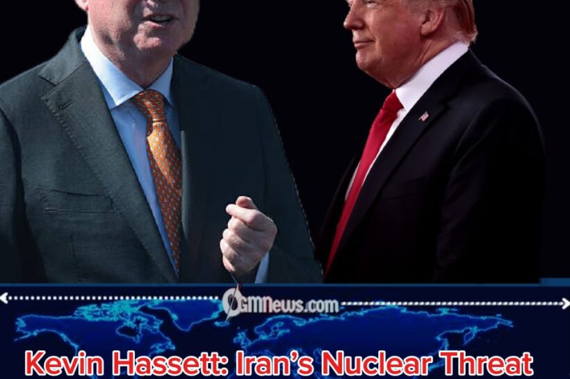 Kevin Hassett: Trump Had to Act After Iran Said It Was Weeks Away From a Nuclear Weapon