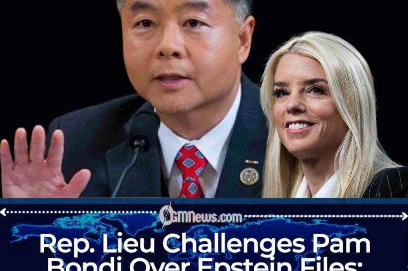Where Is the Client List?’ Rep. Lieu Turns Up the Pressure on Bondi Over Epstein Files and Trump