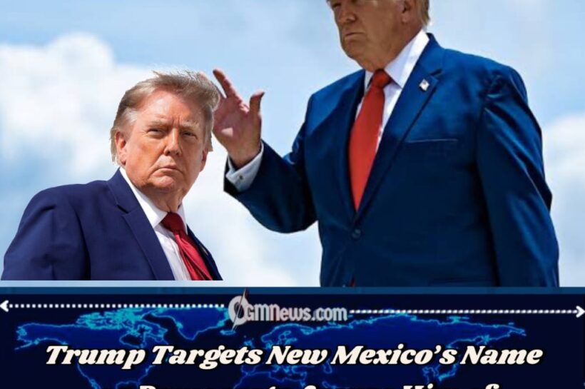 New Mexico Fights Back After Trump Suggests New Name