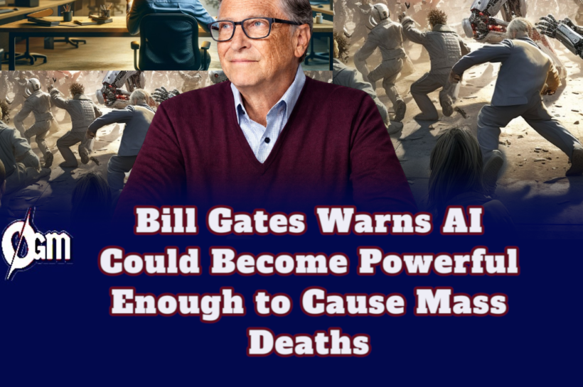 Bill Gates Warns AI Could Become Powerful Enough to Cause Mass Deaths
