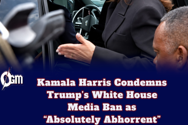 Kamala Harris Condemns Trump’s White House Media Ban as“Absolutely Abhorrent”