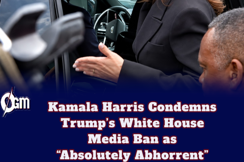 Kamala Harris Condemns Trump’s White House Media Ban as“Absolutely Abhorrent”