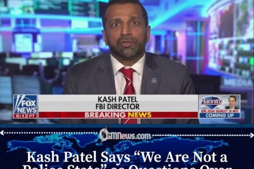 “We Are Not a Police State”: Patel Faces Growing Questions Over FBI Power
