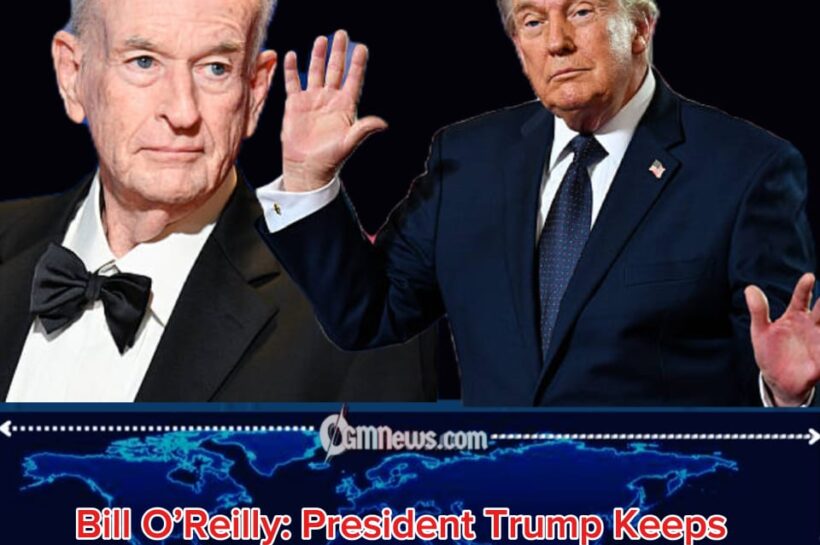 Bill O’Reilly Calls President Donald Trump a “Work Machine” Under the Pressure of the Presidency