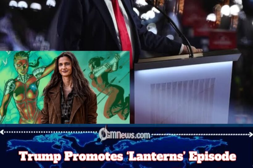 Trump Hypes ‘Lanterns’ Episode 4 With Green Lantern Oath as White House Turns Superhero Moment Into Political Spectacle