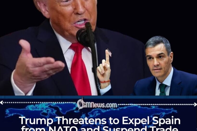 Trump Threatens to Cut Trade With Spain as NATO Clash Turns Into a Transatlantic Family Argument