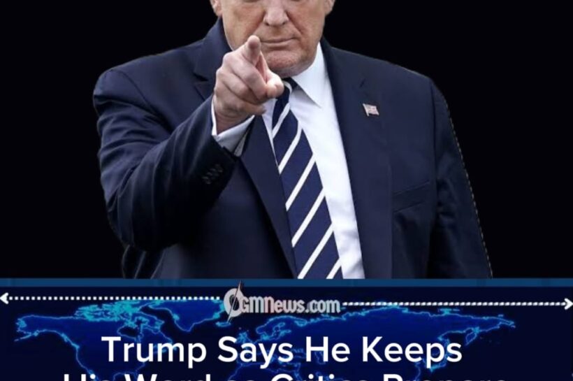 Trump Declares He Always Keeps His Pledges as Political Promise Tracker Gets a Fresh Workout