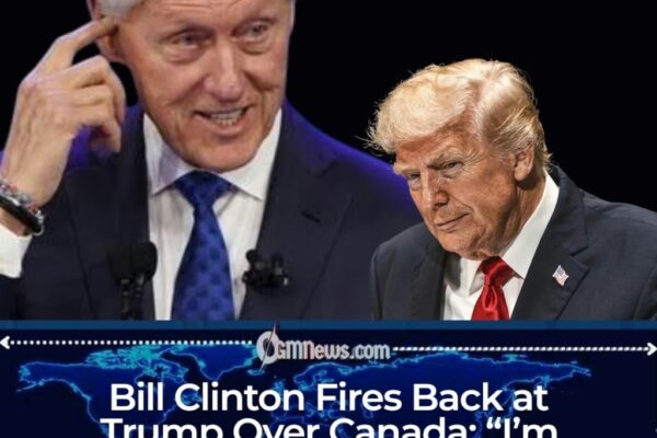 Bill Clinton Fires Back at Trump Over Canada: “I’m Tired of Treating Our Allies Like They’re Dirt”