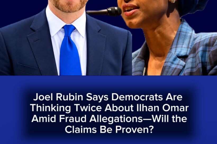 Joel Rubin Says Democrats Are Rethinking Their Position on Ilhan Omar Amid Fraud Allegations