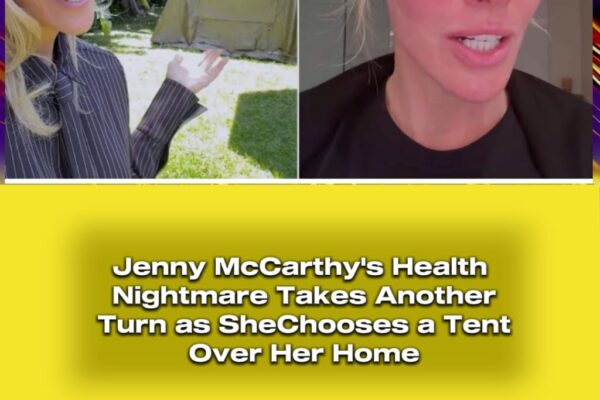 MOLD FEARS DRIVE JENNY MCCARTHY OUT OF HER OWN HOME AS HOLLYWOOD STAR REVEALS WHY SHE NOW SLEEPS IN A TENT
