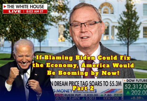 If Blaming Biden Could Fix the Economy, America Would Be Booming by Now!