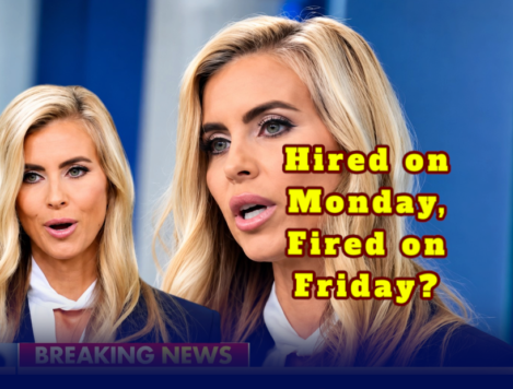 Hired on Monday, Fired by Friday ? Trump’s White House Press Secretary Saga Takes Another Dramatic Turn