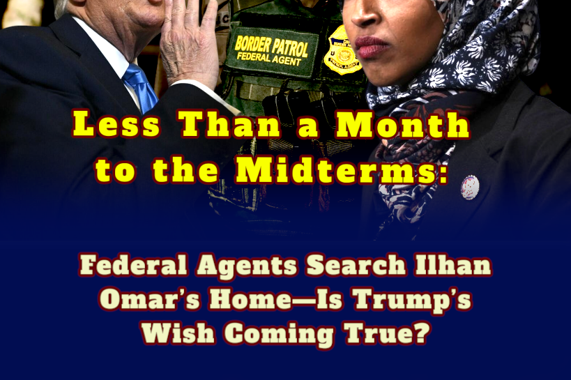 Trump Administration’s Investigation of Ilhan Omar Takes Dramatic Turn With Home Search