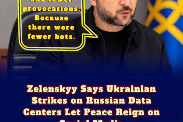 Zelenskyy Claims Russian Data Center Strikes May Have Pulled the Plug on Social Media Bots Fueling Online Hate