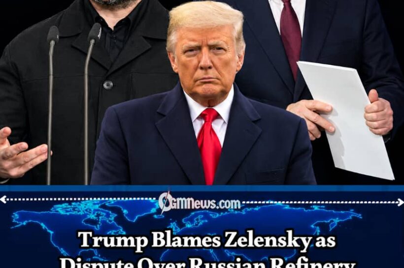 Trump Blames Zelensky for Ukraine’s Destruction as Russian Refinery Strikes Spark Fresh U.S.–Ukraine Tensions