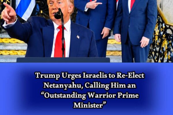Trump Renews Netanyahu Endorsement Ahead of Israeli Election, Urges Voters to Back 'Warrior Prime Minister'